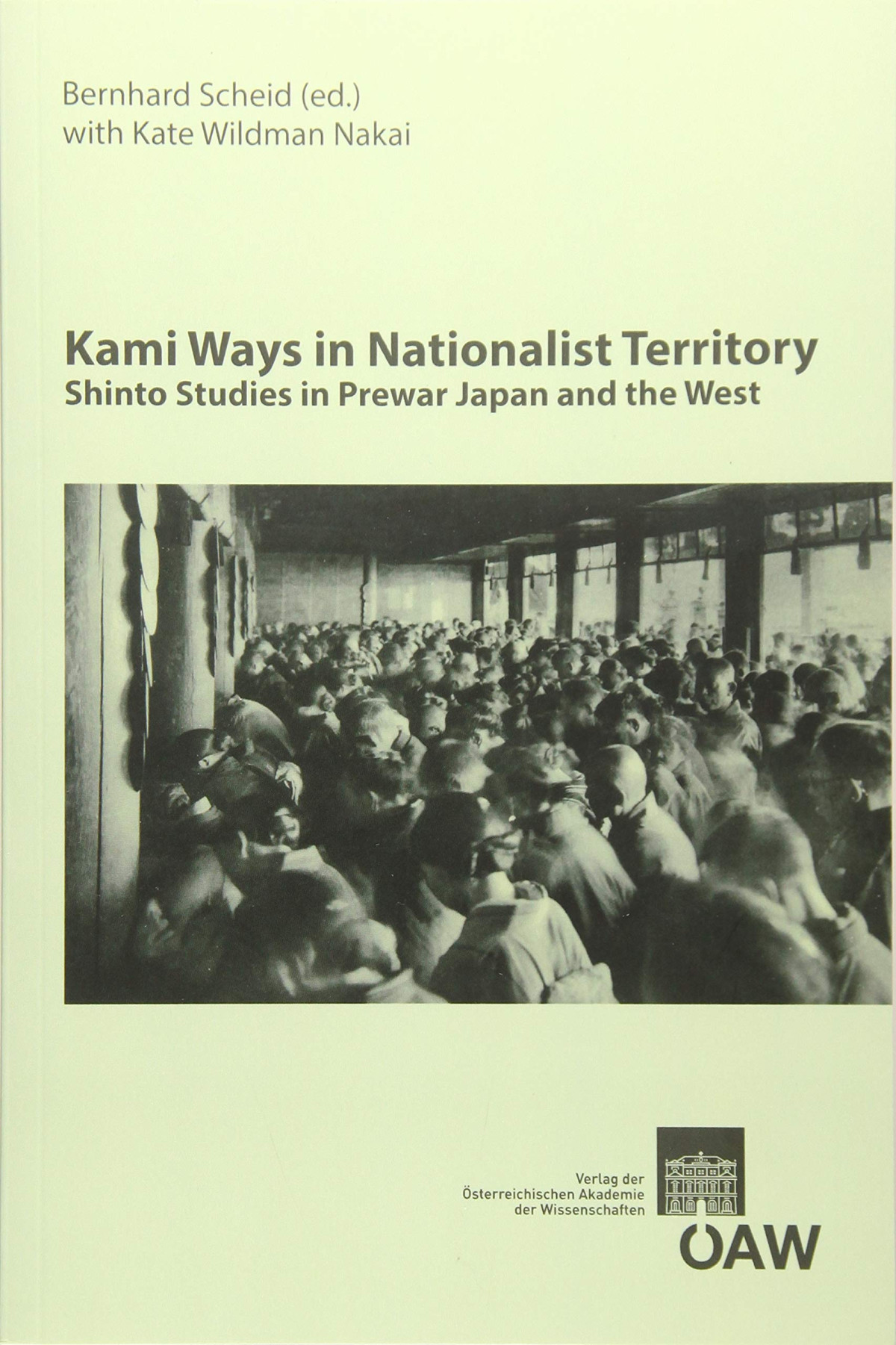 Kami Ways In Nationalist Territory Shinto Studies In Prewar Japan And The West Kate Wildman Nakai Editor