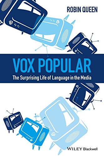 Vox Popular The Surprising Life Of Language In The Media 1st Edition Robin Queen