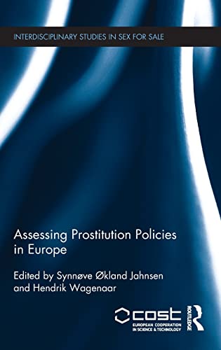 Assessing Prostitution Policies In Europe 1st Edition Synnøve økland Jahnsen Hendrik Wagenaar