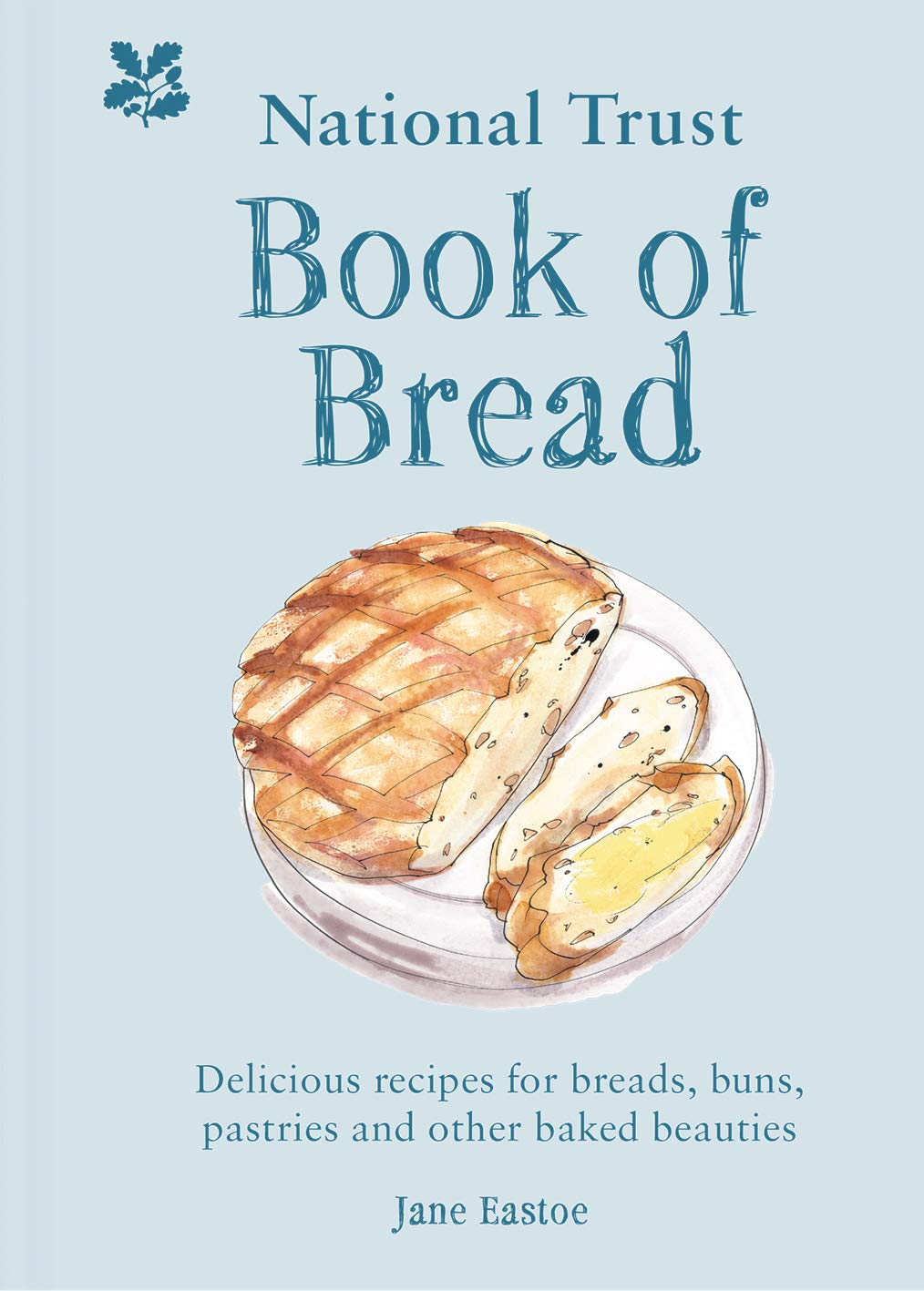 National Trust Book Of Bread Delicious Recipes For Breads Buns Pastries And Other Baked Beauties Jane Eastoe