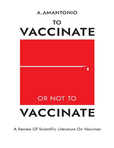 To Vaccinate Or Not To Vaccinate A Review Of Scientific Literature On Vaccines A Amantonio
