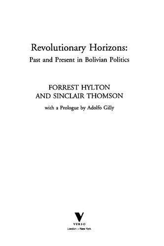 Revolutionary Horizons Past And Present In Bolivian Politics Forrest Hylton