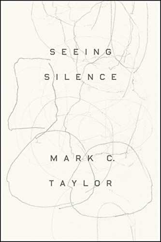 Seeing Silence 1st Edition Mark C Taylor