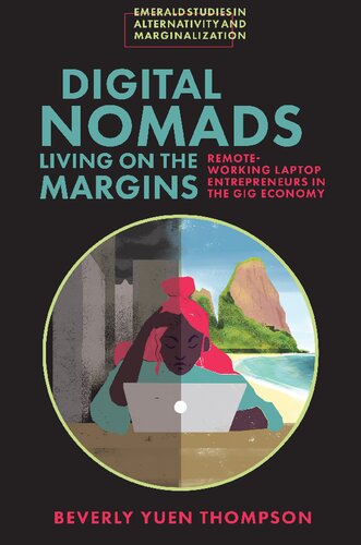 Digital Nomads Living On The Margins Remoteworking Laptop Entrepreneurs In The Gig Economy Beverly Yuen Thompson