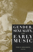 Gender Sexuality And Early Music Todd Michael Borgerding Ed