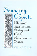 Sounding Objects Musical Instruments Poetry And Art In Renaissance France Carla Zecher