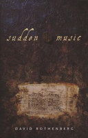 Sudden Music Improvisation Sound Nature David Rothenberg