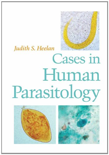 Cases In Human Parasitology 1st Edition Judith Stephenson Heelan