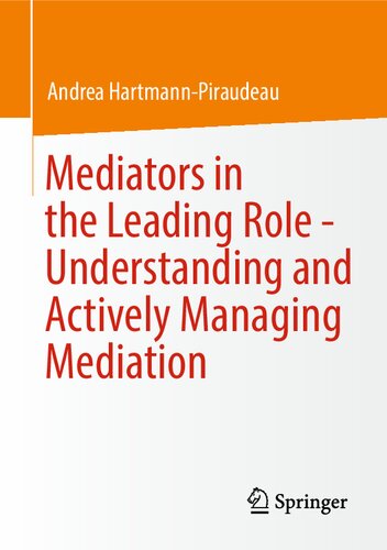 Mediators In The Leading Role Understanding And Actively Managing Mediation Andrea Hartmannpiraudeau
