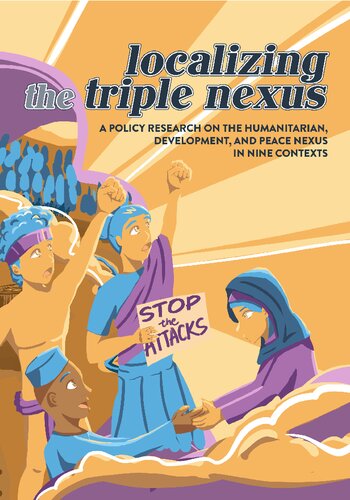 Localizing The Triple Nexus A Policy Research On The Humanitarian Development And Peace Nexus In Nine Contexts Sarah Torres Deewa Dela Cruz Eds
