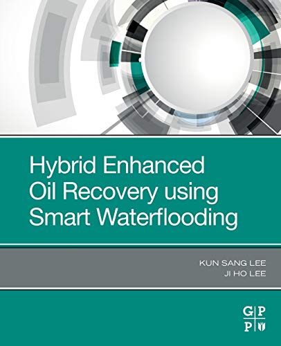 Hybrid Enhanced Oil Recovery Using Smart Waterflooding 1st Edition Kun Sang Lee