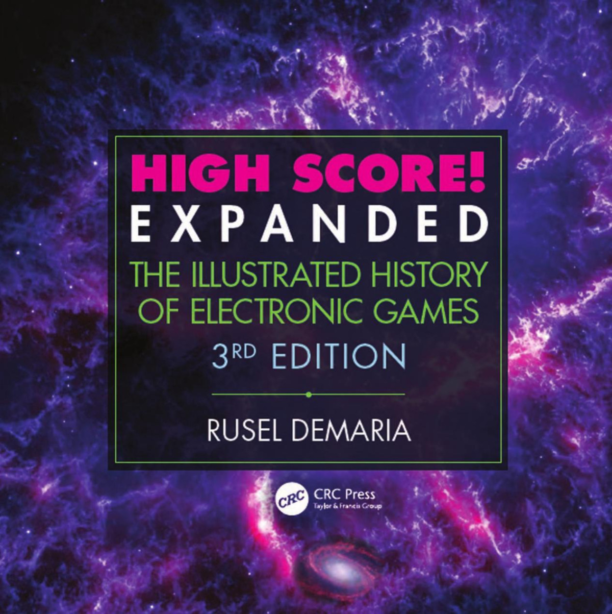 High Score Expanded The Illustrated History Of Electronic Games 3rd Edition 3rd Edition Rusel Demaria