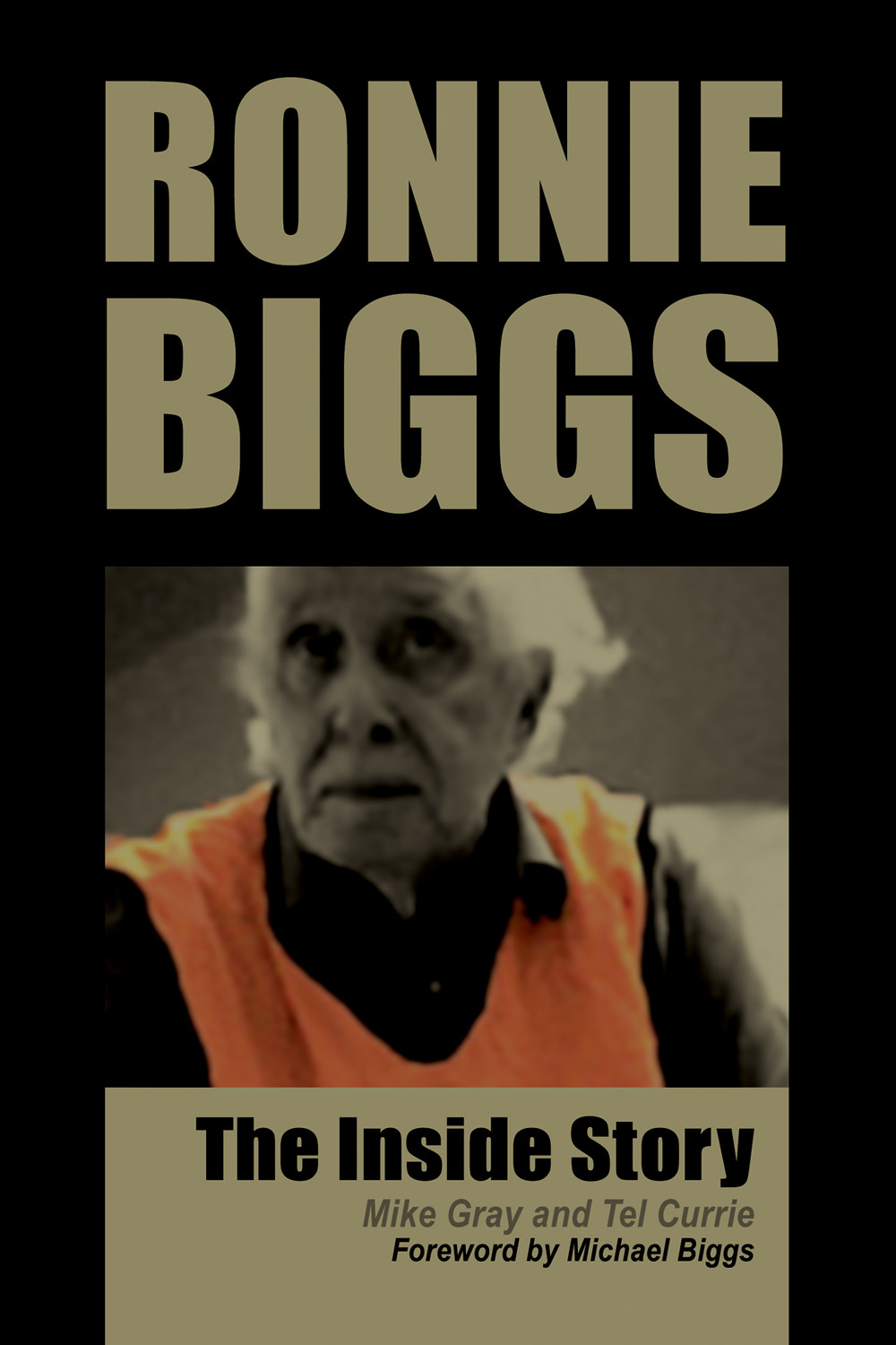 Ronnie Biggs The Inside Story Gray Mike