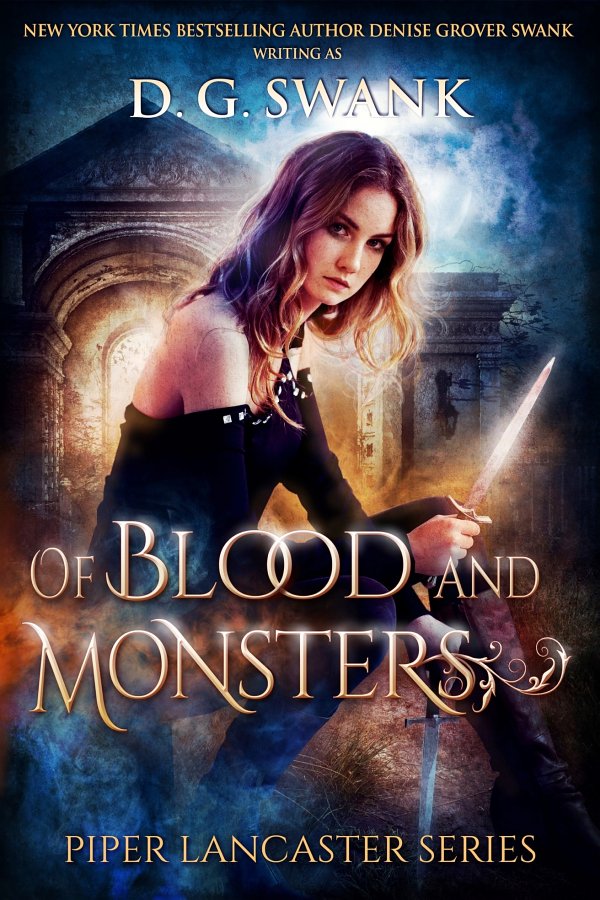 Of Blood And Monsters Piper Lancaster Series Book Three Dg Swank Denise Grover Swank