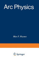Arc Physics Softcover Reprint Of The Original 1st Ed 1968 Mf Hoyaux