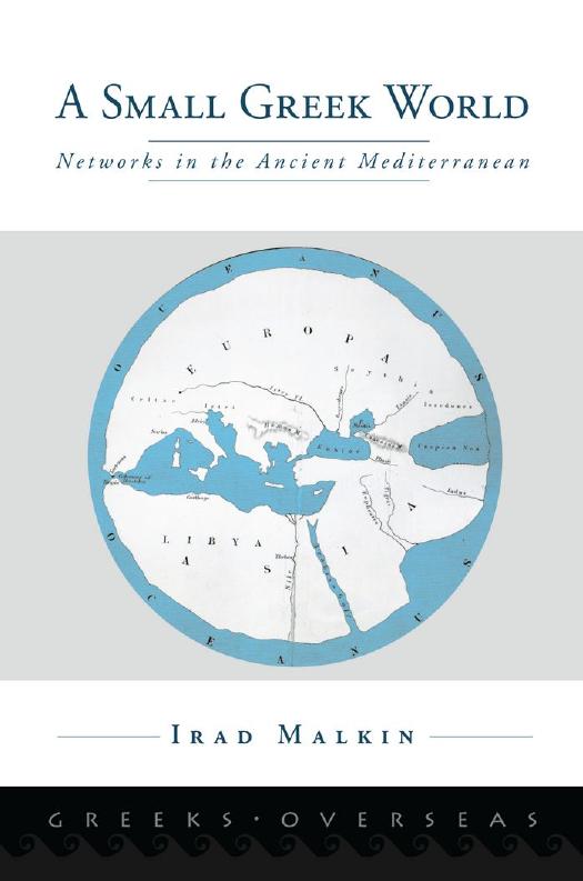 A Small Greek World Networks In The Ancient Mediterranean Irad Malkin