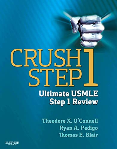 Crush Step1 The Ultimate Usmle Step 1 Review Theodore X Oconnell Ryan A Pedigo Thomas E Blair
