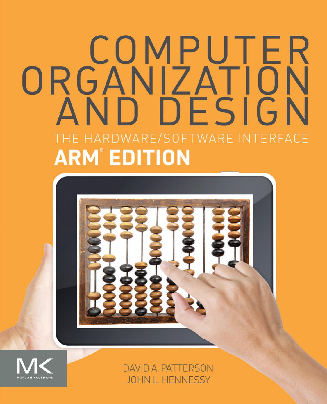 Computer Organization And Design The Hardwaresoftware Interface Arm Edition David A Patterson John L Hennessy