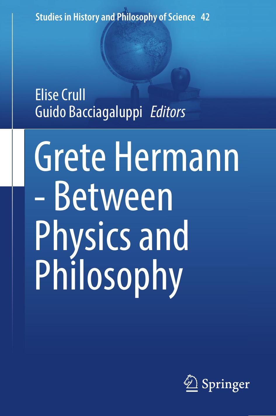 Grete Hermann Between Physics And Philosophy Elise Crull Guido Bacciagaluppi