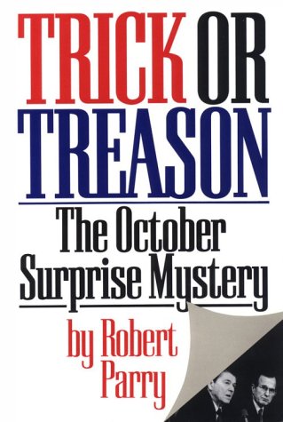 Trick Or Treason The 1980 October Surprise Mystery First Paperback Robert Parry