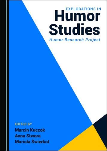 Explorations In Humor Studies Humor Research Project 1st Edition Marcin Kuczok