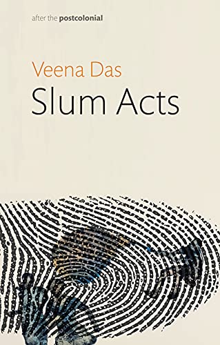 Slum Acts 1st Edition Veena Das