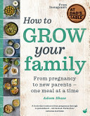 How To Grow Your Family From Pregnancy To New Parents One Meal At A Time Adam Shaw