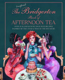 The Unofficial Bridgerton Book Of Afternoon Tea Over 75 Scandalously Delicious Recipes Inspired By The Characters Of The Hit Show Katherine Bebo