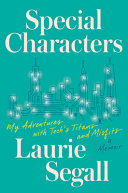 Special Characters My Adventures With Techs Titans And Misfits Laurie Segall
