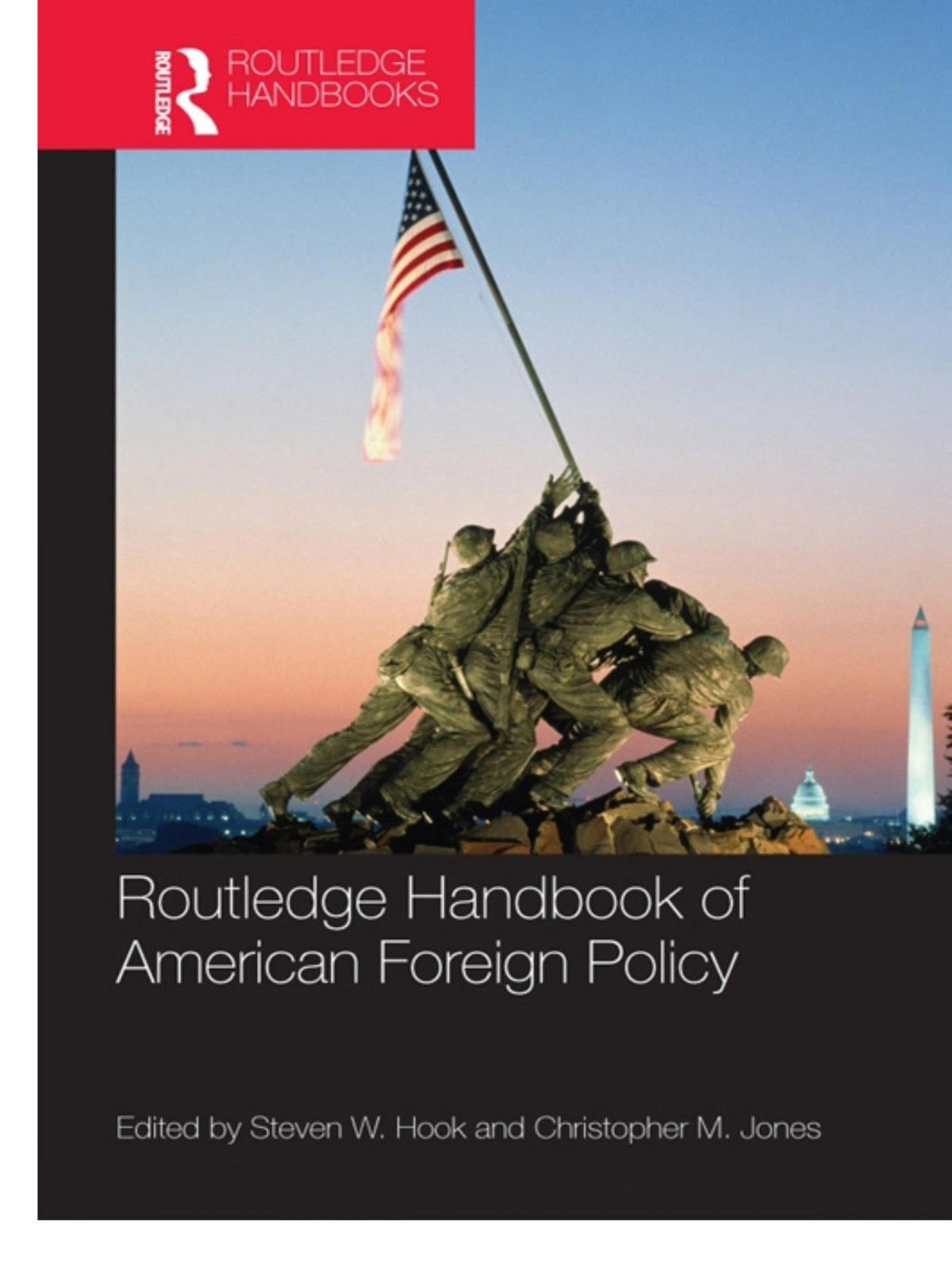 Routledge Handbook Of American Foreign Policy Steven W Hook Christopher M Jones