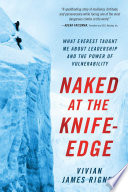 Naked At The Knifeedge What Everest Taught Me About Leadership And The Power Of Vulnerability Vivian James Rigney