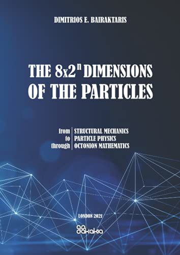 The 82 Dimensions Of The Particles From Structural Mechanics To Particle Physics Through Octonion Mathematics Demetrios Bairaktaris