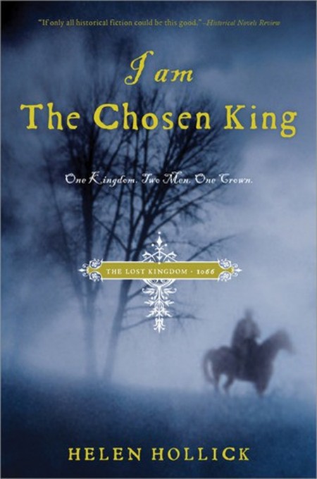 I Am The Chosen King Helen Hollick