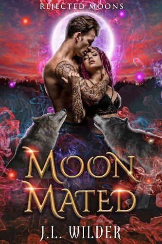 Moon Mated Rejected Moons 3 1st Edition Jl Wilder