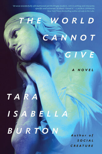 The World Cannot Give Tara Isabella Burton