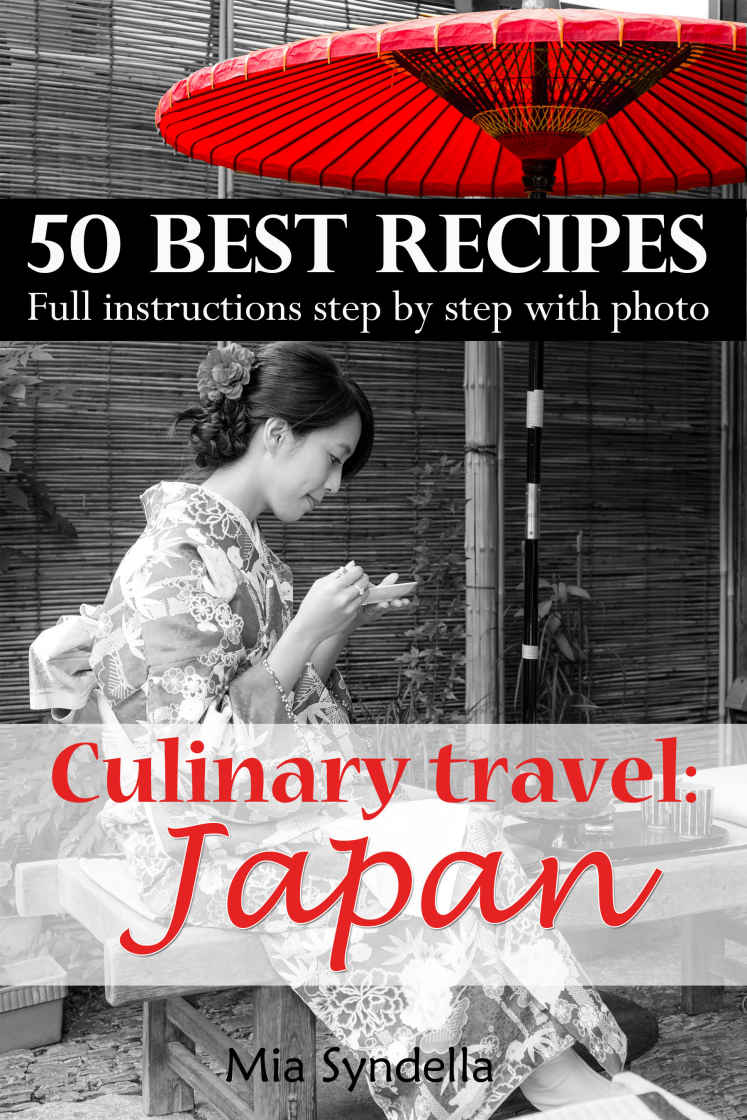 Culinary Travel Japan Food Traditions Best 50 Recipes How To Replace Japanese Products Full Instructions Step By Step With Photo Japanese Food Is Not Only Sushi Im Sure You Can Do It Mia Syndella