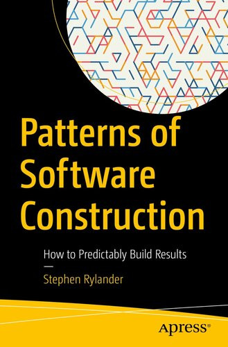 Patterns Of Software Construction 2022 Rylander 9781484279359 Stephen Rylander