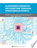 Alzheimers Dementia Recognition Through Spontaneous Speech Fasih Haider