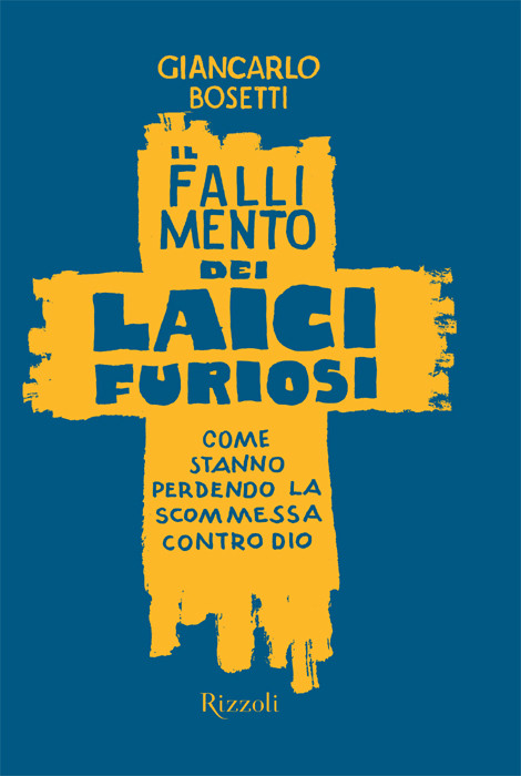 Il Fallimento Dei Laici Furiosi Giancarlo Bosetti