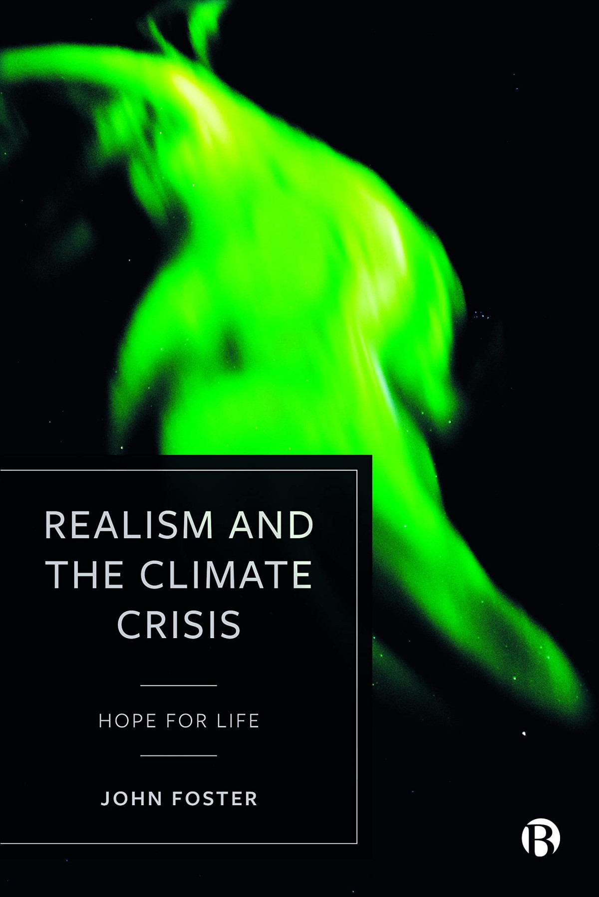 Realism And The Climate Crisis Hope For Life 1st Edition John Foster