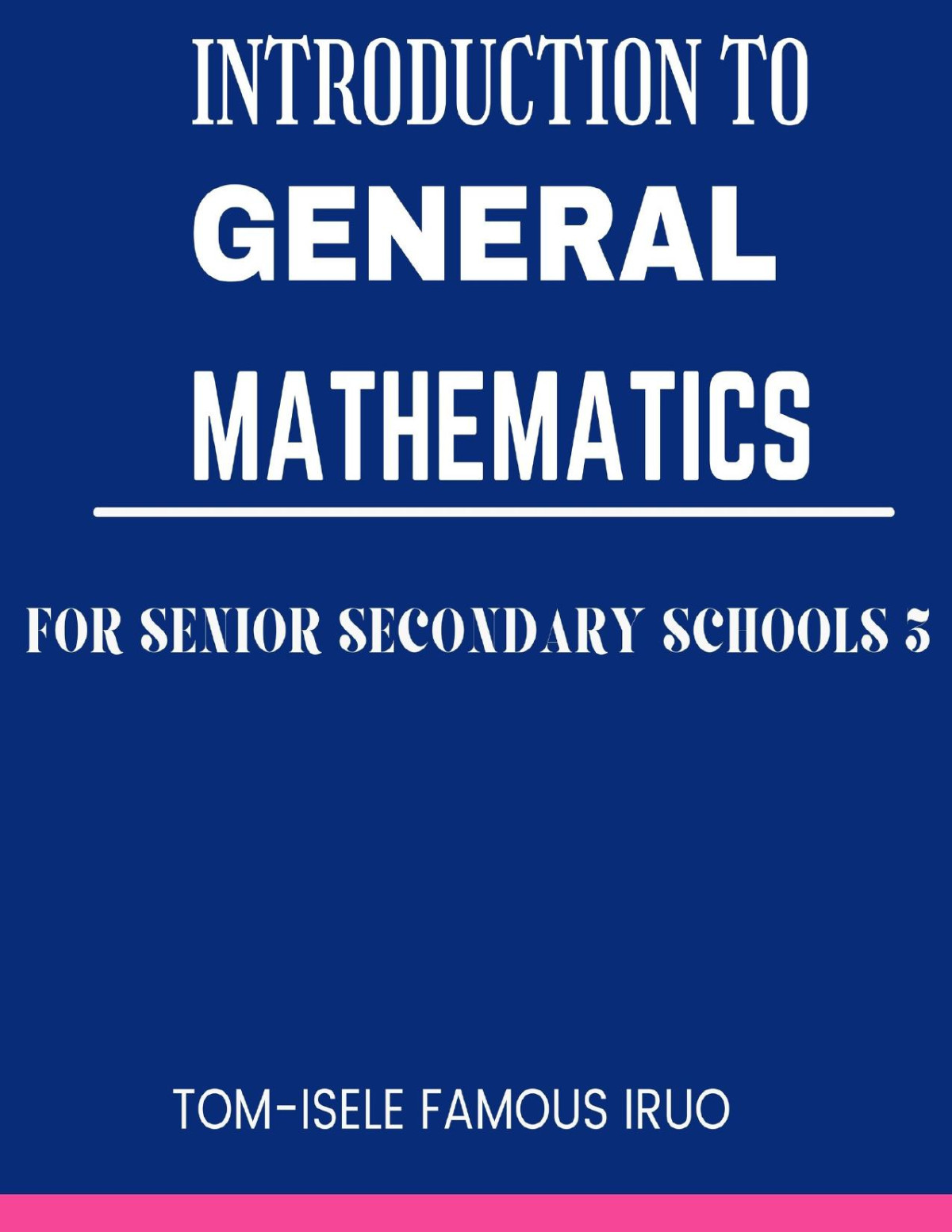Introduction To General Mathematics For Senior Secondary Schools Book 3 Iruo