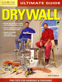 Ultimate Guide Drywall 3rd Edition Creative Homeowner Hang Drywall On Walls And Ceilings Like A Pro Learn Taping Secrets For Seamless Joints Apply Finishes And Make Drywall Repairs 3rd John D Wagner