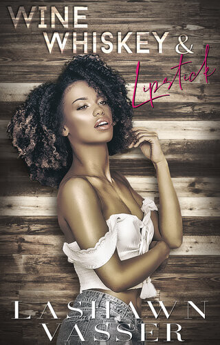 Wine Whiskey Lipstick Lashawn Vasser
