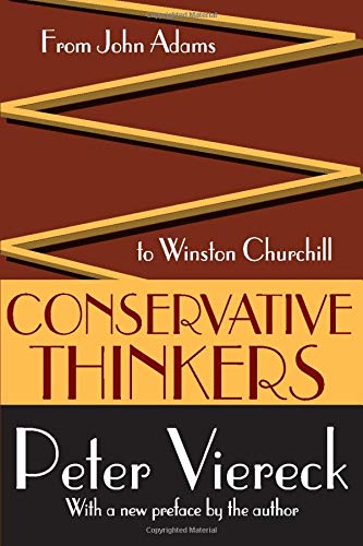 Conservative Thinkers From John Adams To Winston Churchill Peter Viereck