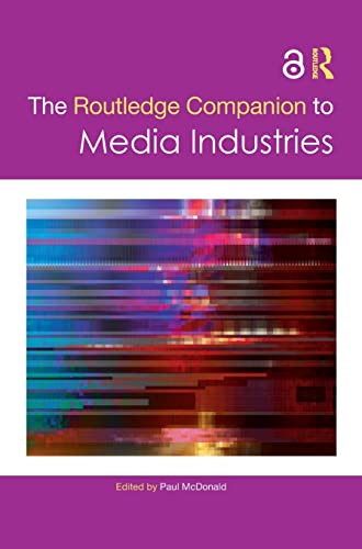The Routledge Companion To Media Industries 1st Edition Paul Mcdonald