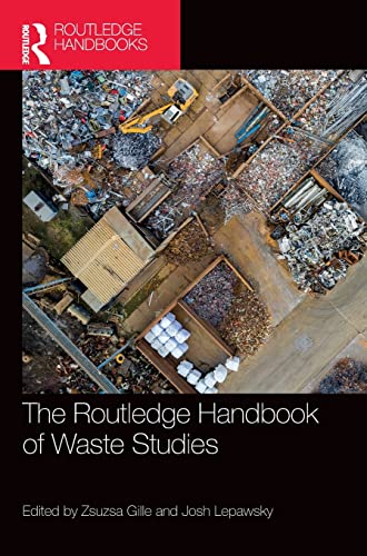 The Routledge Handbook Of Waste Studies Routledge International Handbooks 1st Edition Zsuzsa Gille Editor
