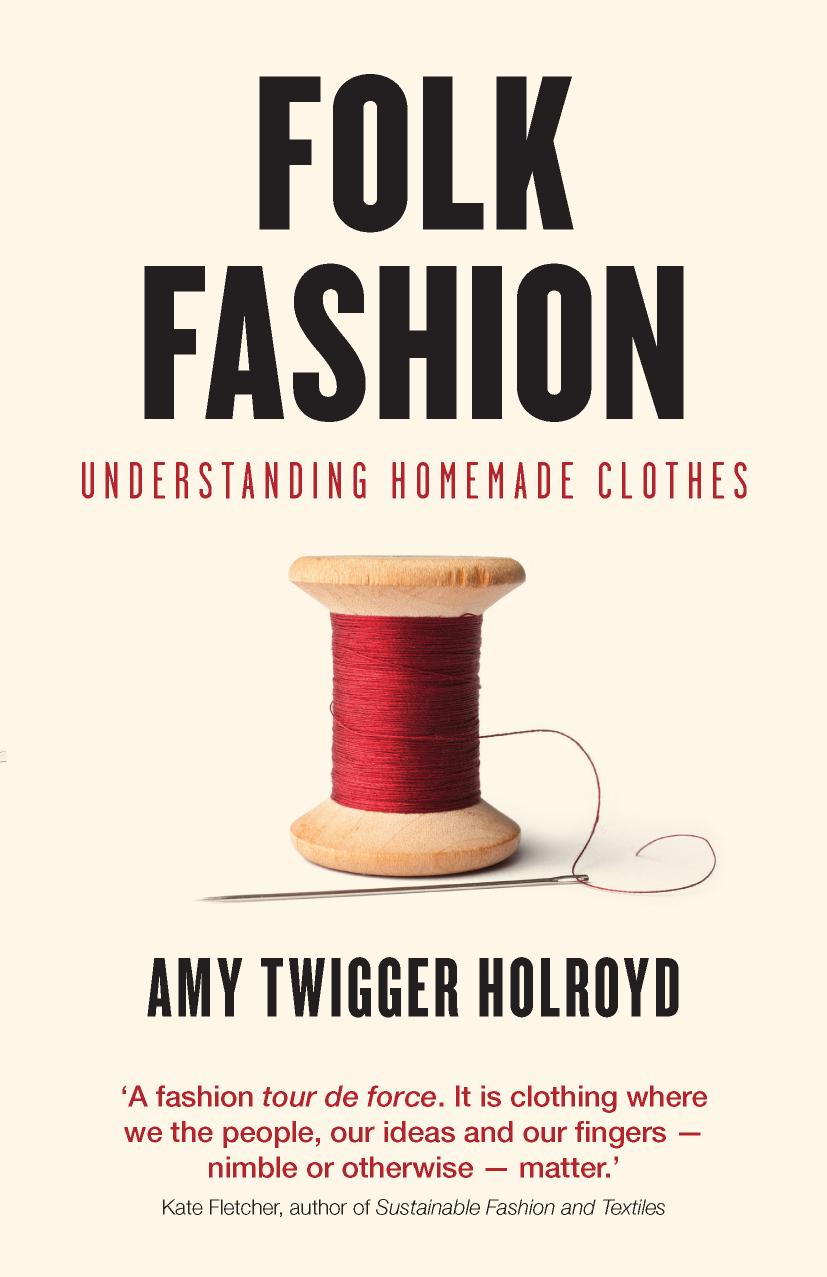 Folk Fashion Amy Twigger Holroyd