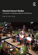 Classical Concert Studies A Companion To Contemporary Research And Performance Trndle