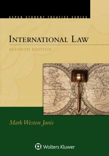 International Law Aspen Treatise 7th Edition Mark Weston Janis
