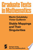 Stable Mappings And Their Singularities 1973th Edition M Golubitsky
